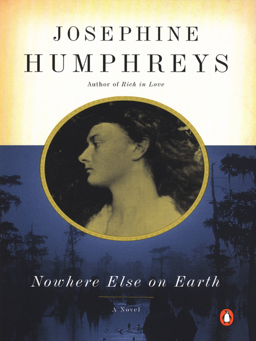 Title details for Nowhere Else on Earth by Josephine Humphreys - Available